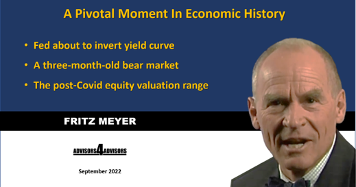 A Pivotal Moment In Economic History; Fritz Meyer Economic Update, September 2022  