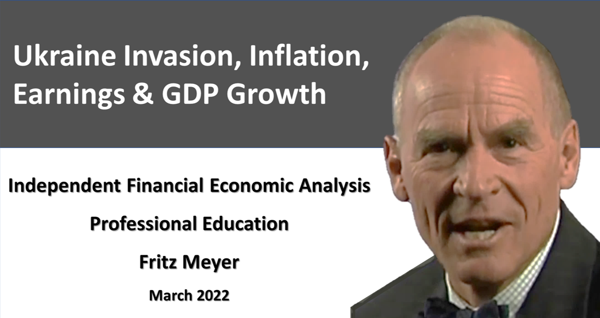 Ukraine Invasion, Inflation, & GDP Growth; Fritz Meyer Economic Update, March 2022