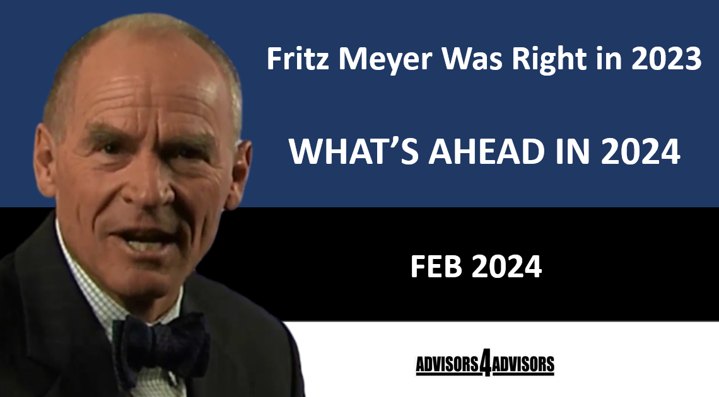 What To Expect In 2024; Fritz Meyer, Feb 2024 