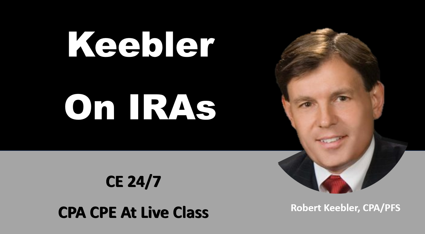 Introduction To Tax Planning For IRAs & Federally Qualified Plans, Robert Keebler's June Tax Class