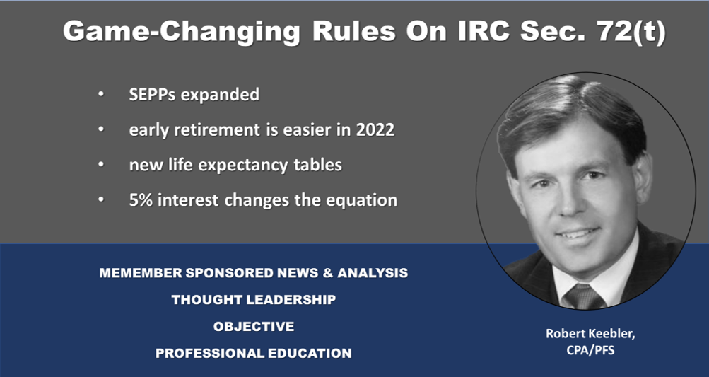 IRS Notice 2022-6 Sharply Hikes Distributions From Qualified Plans Pre-59½, Robert Keebler's February Webinar